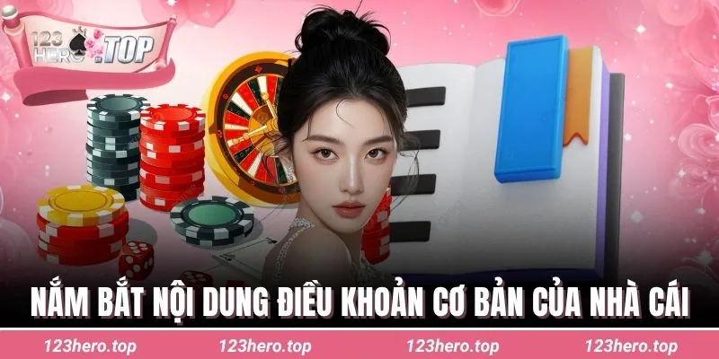 Nắm bắt nội dung điều khoản cơ bản của nhà cái