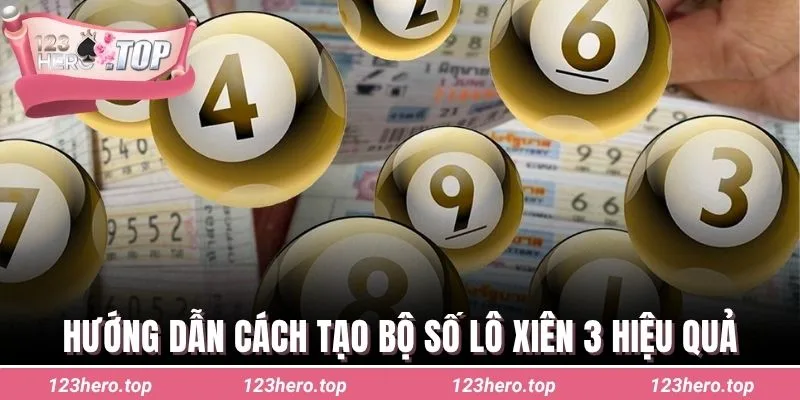 Hướng dẫn cách tạo bộ số lô xiên 3 hiệu quả