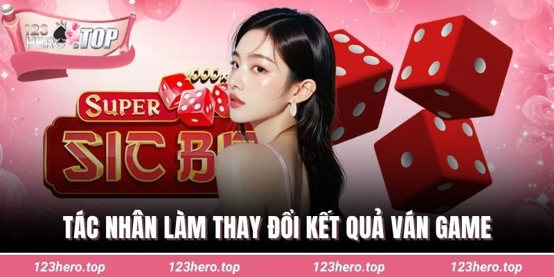 Tác nhân làm thay đổi kết quả ván game