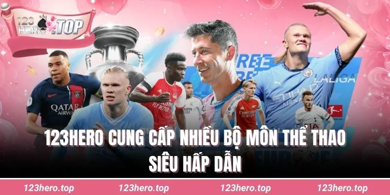 123hero cung cấp nhiều bộ môn thể thao siêu hấp dẫn