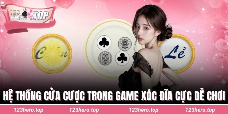 Hệ thống cửa cược trong game xóc đĩa cực dễ chơi