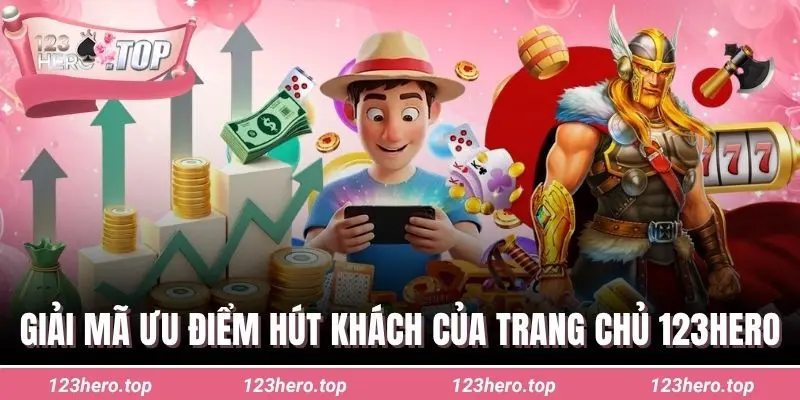 Giải mã ưu điểm hút khách của trang chủ 123hero
